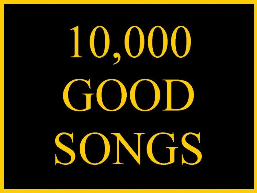 10,000 Good Songs