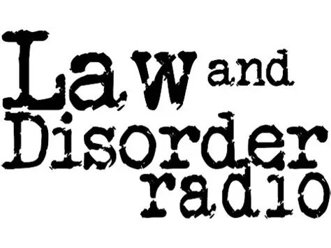 Law and Disorder Radio